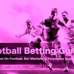 Football Betting: Understanding Markets and Strategies for Success